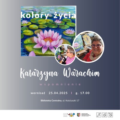 Agenda - Kolory życia. Katarzyna Warachim – wspomnienie